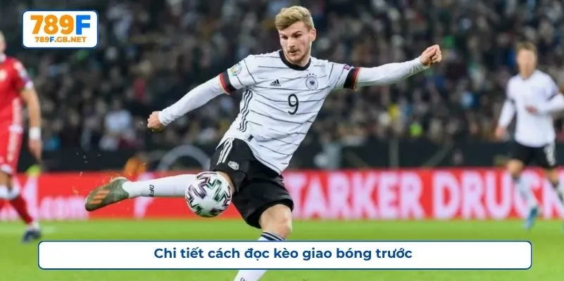 Chi tiết cách đọc kèo giao bóng trước