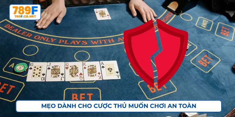 Mẹo dành cho cược thủ muốn chơi an toàn