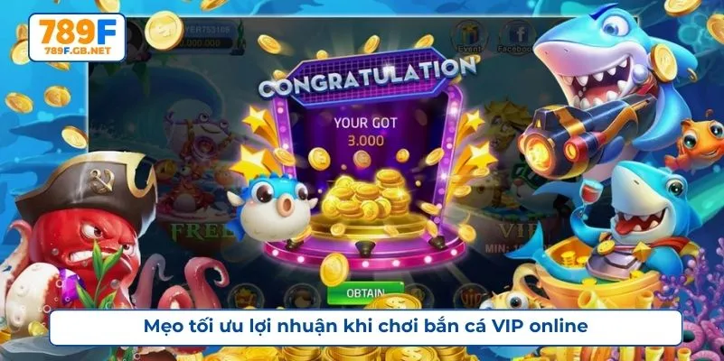 Mẹo tối ưu lợi nhuận khi chơi bắn cá VIP online