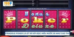 Straddle Poker Là Gì? Bí Kíp Đọc Hiểu Nước Đi Như Cao Thủ